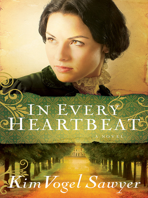 Title details for In Every Heartbeat by Kim Vogel Sawyer - Available